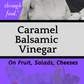 Caramel Balsamic Vinegar